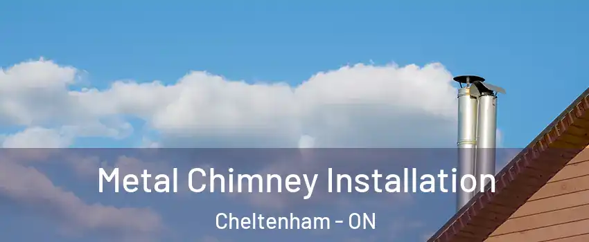  Metal Chimney Installation Cheltenham - ON