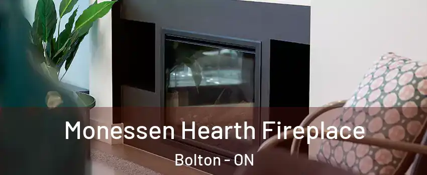  Monessen Hearth Fireplace Bolton - ON