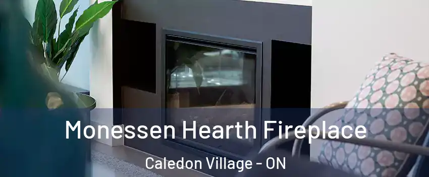  Monessen Hearth Fireplace Caledon Village - ON
