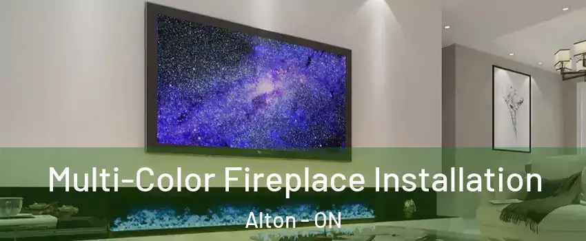  Multi-Color Fireplace Installation Alton - ON