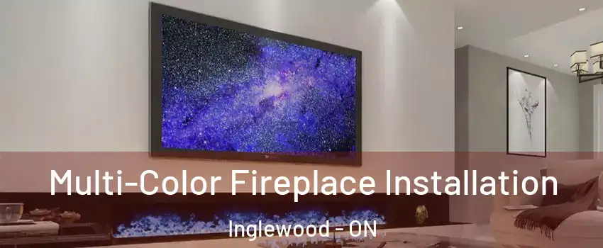  Multi-Color Fireplace Installation Inglewood - ON