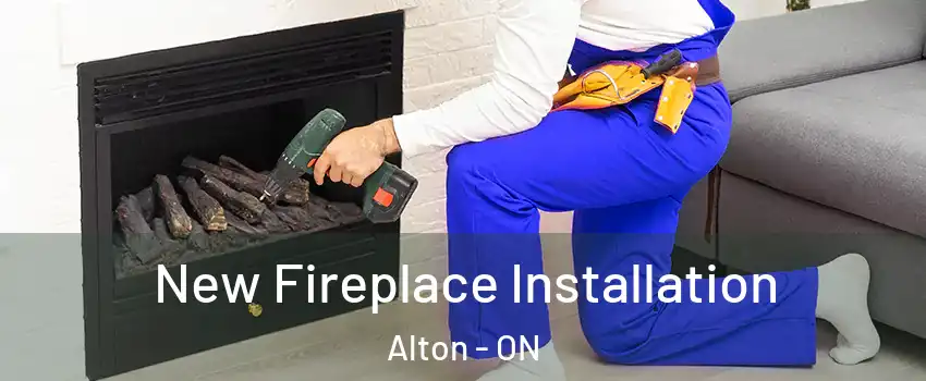 New Fireplace Installation Alton - ON