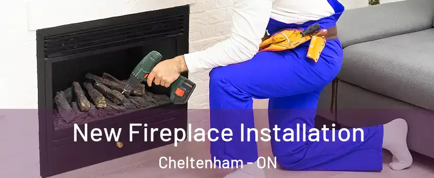  New Fireplace Installation Cheltenham - ON
