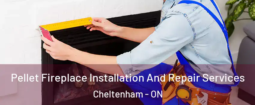  Pellet Fireplace Installation And Repair Services Cheltenham - ON