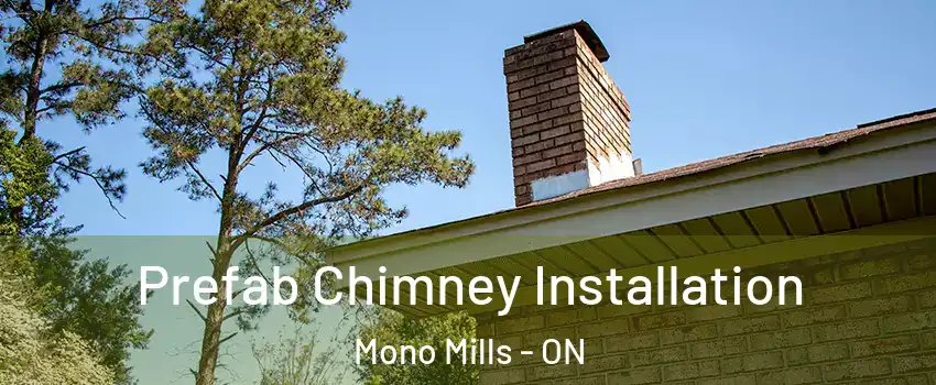  Prefab Chimney Installation Mono Mills - ON