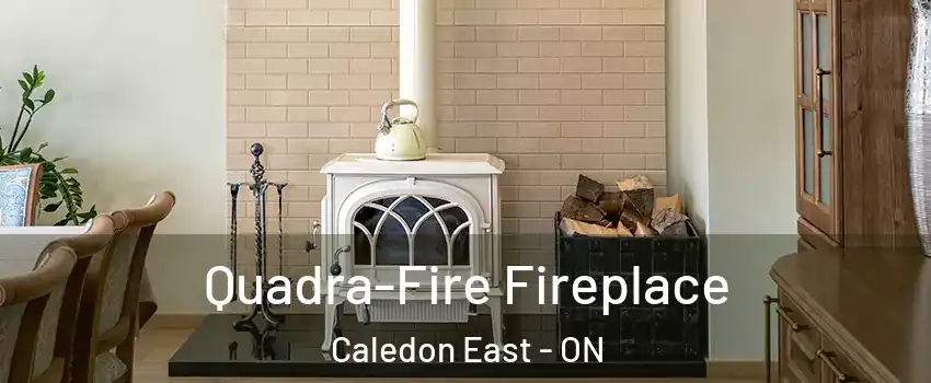  Quadra-Fire Fireplace Caledon East - ON