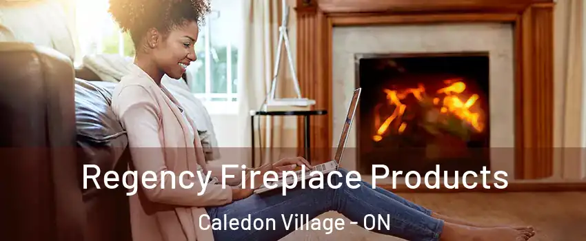  Regency Fireplace Products Caledon Village - ON