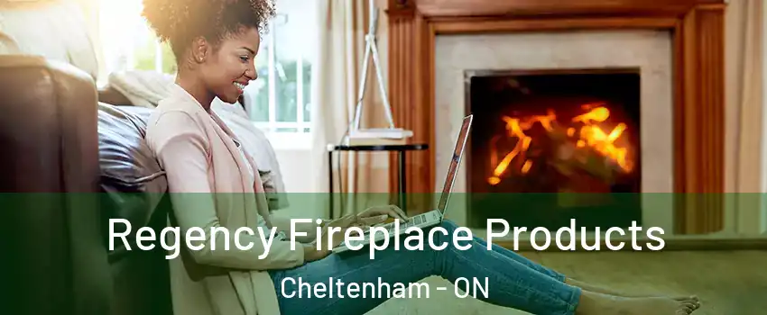  Regency Fireplace Products Cheltenham - ON