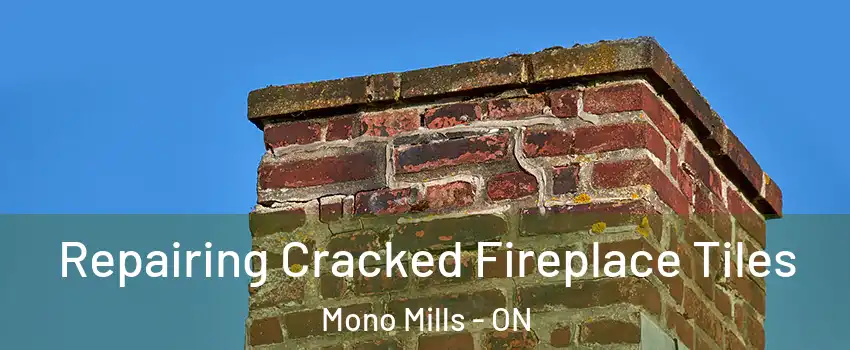  Repairing Cracked Fireplace Tiles Mono Mills - ON