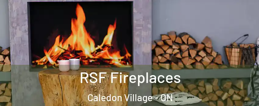 RSF Fireplaces Caledon Village - ON