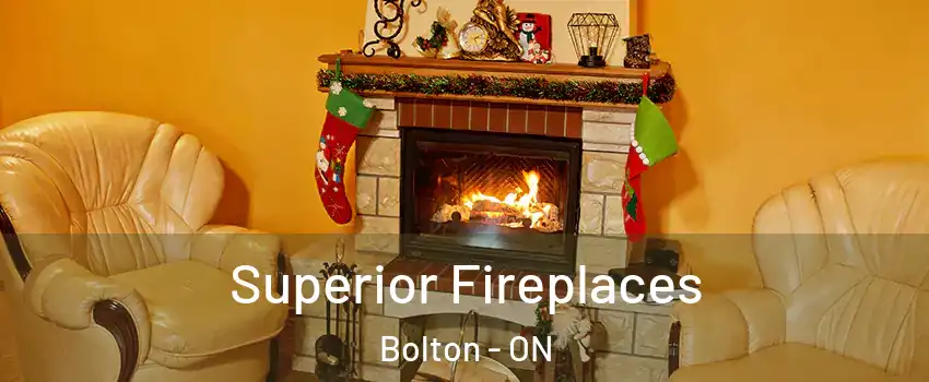  Superior Fireplaces Bolton - ON