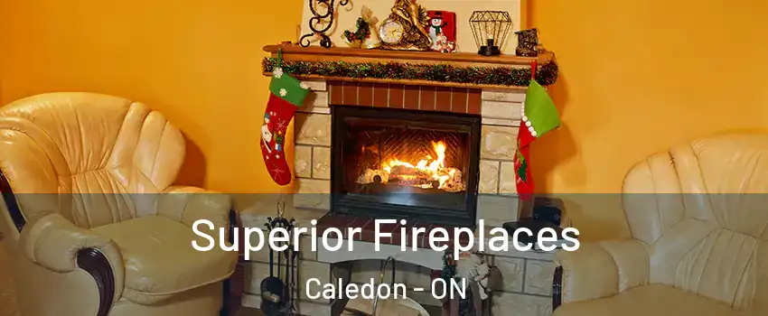Superior Fireplaces Caledon - ON