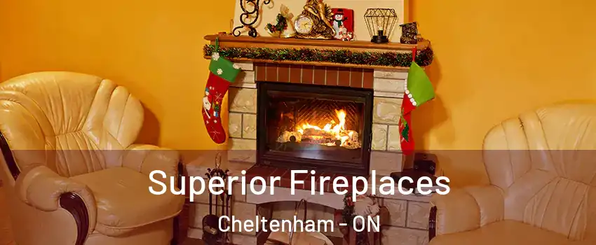  Superior Fireplaces Cheltenham - ON