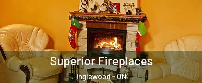  Superior Fireplaces Inglewood - ON