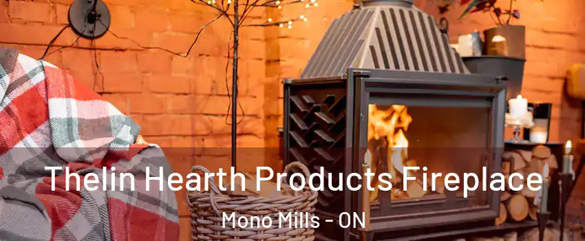  Thelin Hearth Products Fireplace Mono Mills - ON