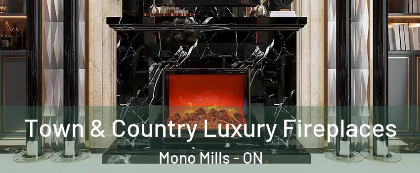 Town & Country Luxury Fireplaces Mono Mills - ON