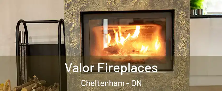 Valor Fireplaces Cheltenham - ON