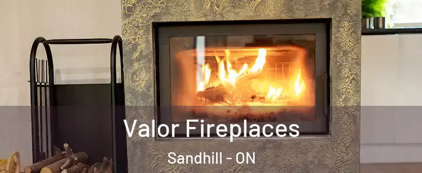 Valor Fireplaces Sandhill - ON