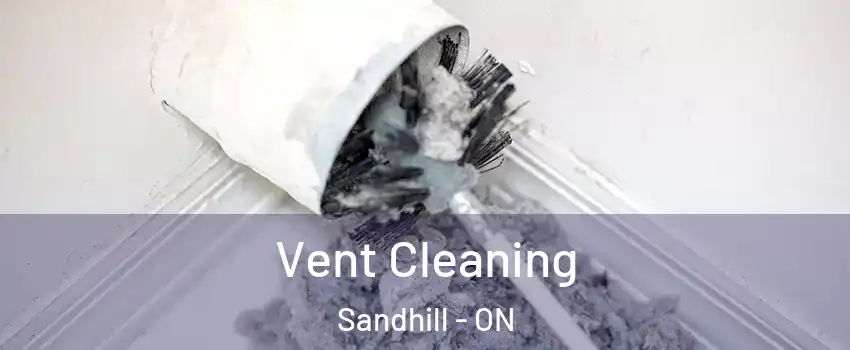 Vent Cleaning Sandhill - ON