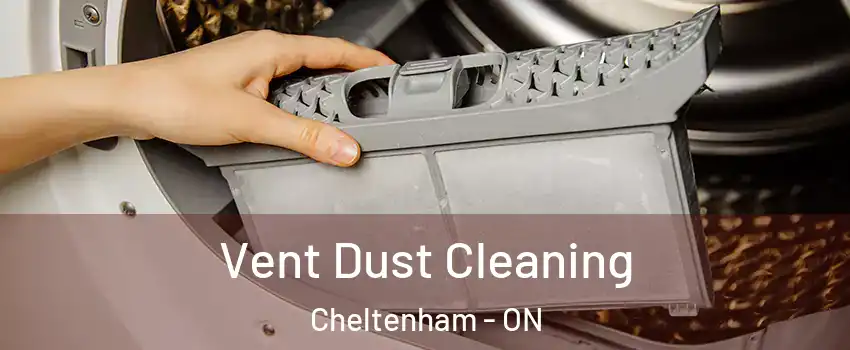 Vent Dust Cleaning Cheltenham - ON