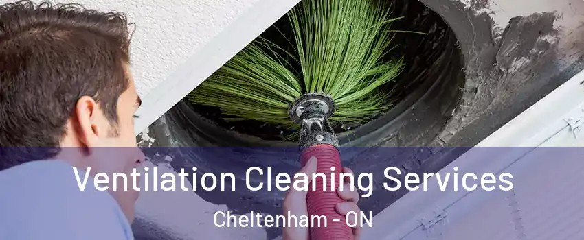 Ventilation Cleaning Services Cheltenham - ON