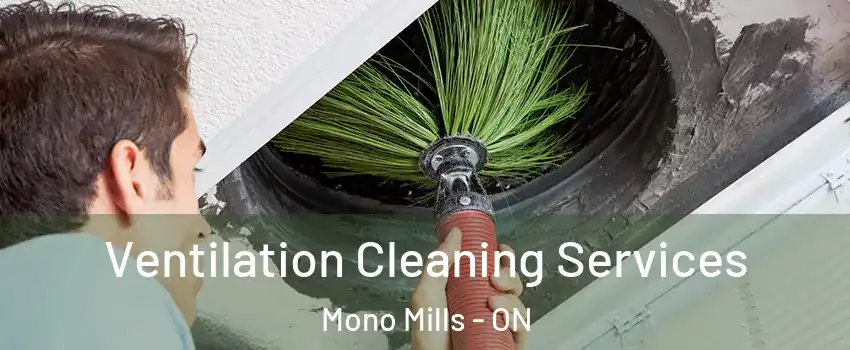  Ventilation Cleaning Services Mono Mills - ON