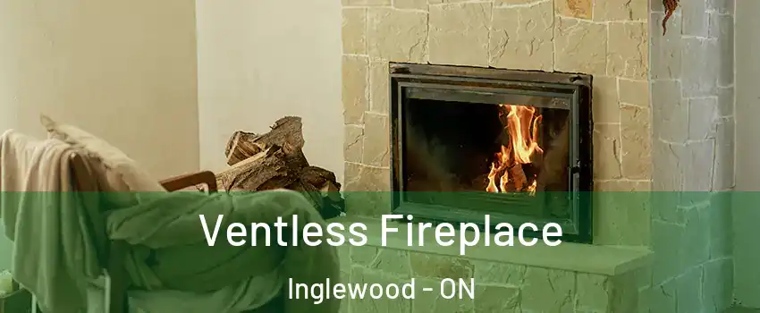 Ventless Fireplace Inglewood - ON