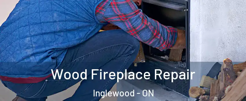 Wood Fireplace Repair Inglewood - ON