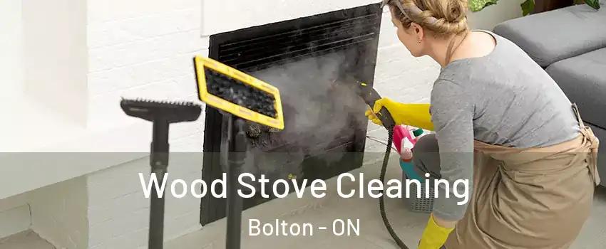  Wood Stove Cleaning Bolton - ON