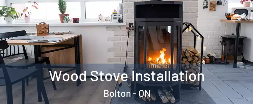 Wood Stove Installation Bolton - ON