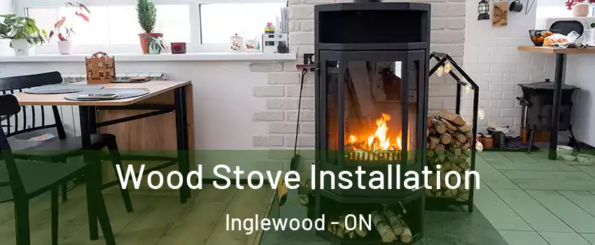  Wood Stove Installation Inglewood - ON