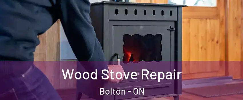  Wood Stove Repair Bolton - ON