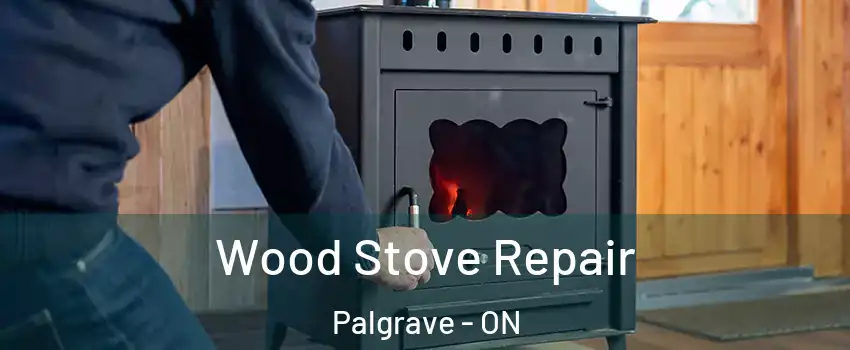  Wood Stove Repair Palgrave - ON