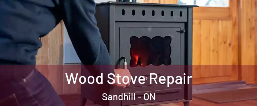  Wood Stove Repair Sandhill - ON